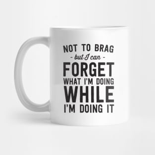 Can forget while doing it Mug